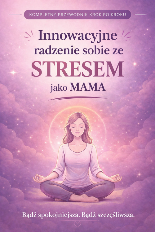 RADZENIE ZE STRESEM JAKO MAMA